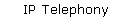 IP Telephony